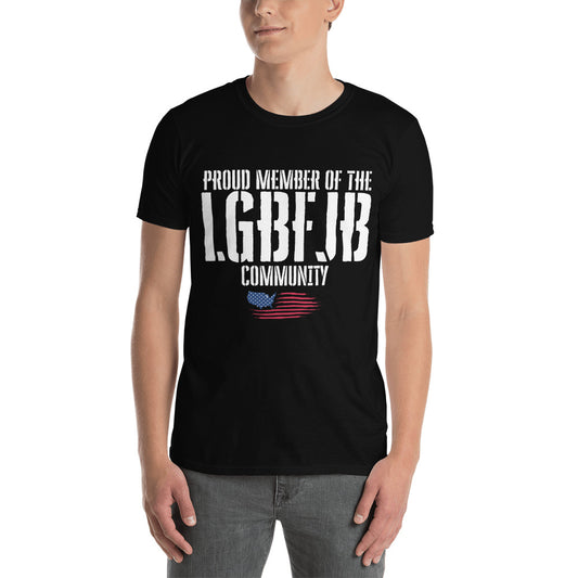 Proud Member Of The LGBFJB Community T-Shirt