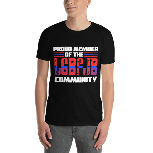 Proud Member Of The LGBFJB Community T-Shirt